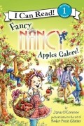 Джейн О&#039;Коннор - Fancy Nancy: Apples Galore!