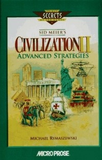 Майкл Рымашевски - Sid Meier's Civilization II: Advanced Strategies