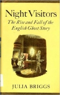 Julia Briggs - Night Visitors: Rise and Fall of the English Ghost Story