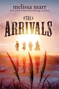 Melissa Marr - The Arrivals