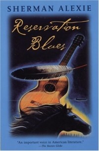 Sherman Alexie - Reservation Blues