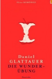 Daniel Glattauer - Die Wunderübung