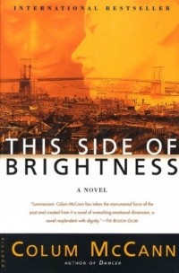 Colum McCann - This Side of Brightness