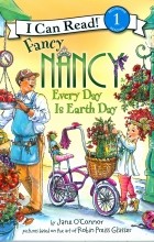 Джейн О&#039;Коннор - Fancy Nancy: Every Day Is Earth Day