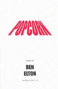 Ben Elton - Popcorn: A Play