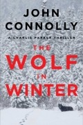 John Connolly - The Wolf in Winter