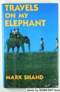 Mark Shand - Travels on my Elephant