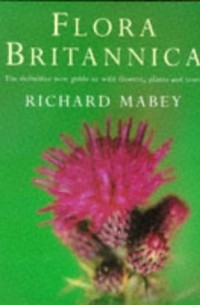 Richard Mabey - Flora Britannica