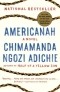 Chimamanda Ngozi Adichie - Americanah