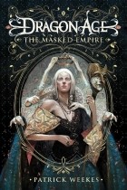 Patrick Weekes - Dragon Age: The Masked Empire