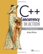 Anthony Williams - C++ Concurrency in Action: Practical Multithreading