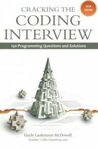Г. Лакман Макдауэлл - Cracking the Coding Interview: 150 Programming Questions and Solutions