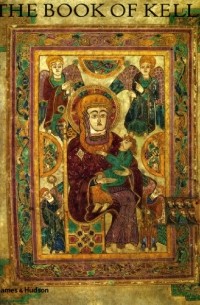Bernard Meehan - The Book of Kells: An Illustrated Introduction to the Manuscript in Trinity College Dublin