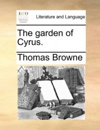 Томас Браун - The garden of Cyrus.
