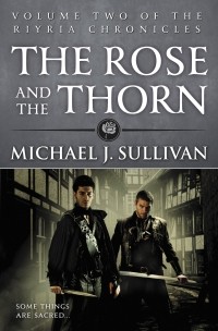 Michael J. Sullivan - The Rose and the Thorn
