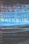 Richard Dawkins - Unweaving the Rainbow: Science, Delusion, and the Appetite for Wonder