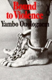 Yambo Ouologuem - Bound to Violence