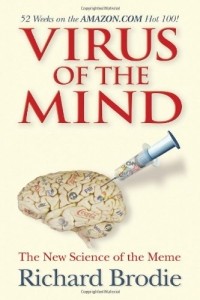 Richard Brodie - Virus of the Mind: The New Science of the Meme