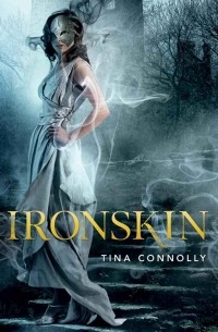 Tina Connolly - Ironskin