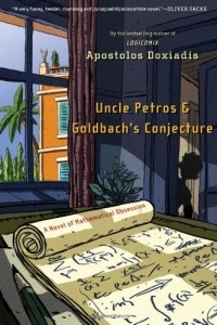 Apostolos K. Doxiadis - Uncle Petros and Goldbach's Conjecture: A Novel of Mathematical Obsession