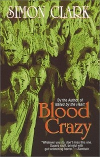 Simon Clark - Blood Crazy