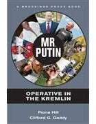  - Mr. Putin: Operative in the Kremlin