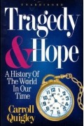 Carroll Quigley - Tragedy and Hope: A History of the World in Our Time