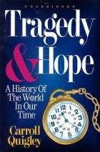 Carroll Quigley - Tragedy and Hope: A History of the World in Our Time
