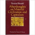Fernand Braudel - Afterthoughts on Material Civilization and Capitalism