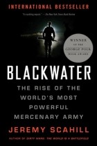 Джереми Скахилл - Blackwater: The Rise of the World&#039;s Most Powerful Mercenary Army