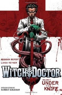  - Witch Doctor, Vol. 1: Under The Knife