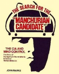 John D. Marks - The Search for the Manchurian Candidate: The CIA and Mind Control