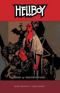 Mike Mignola, John Byrne - Hellboy: Seed of Destruction