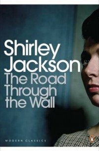Shirley Jackson - The Road Through the Wall