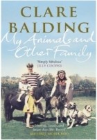 Clare Balding - My Animals and Other Family