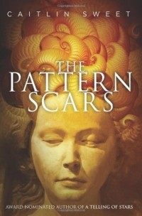 Кейтлин Свит - The Pattern Scars