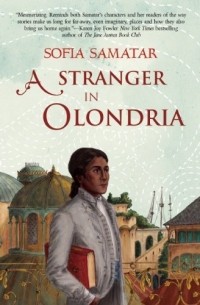 Sofia Samatar - A Stranger in Olondria