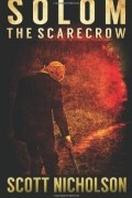 Scott Nicholson - Solom: The Scarecrow