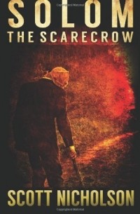Scott Nicholson - Solom: The Scarecrow