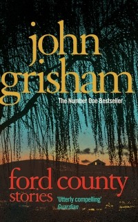 John Grisham - Ford county (сборник)