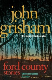 John Grisham - Ford county (сборник)