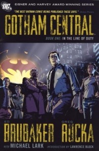 Michael Lark - Gotham Central TP Book 01 In The Line Of Duty