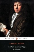 Samuel Pepys - The Diaries of Samuel Pepys - A Selection