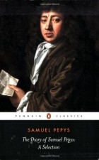 Samuel Pepys - The Diaries of Samuel Pepys - A Selection