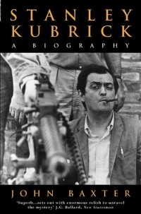 John Baxter - Stanley Kubrick: A Biography