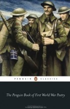 - The Penguin Book of First World War Poetry