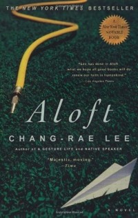 Chang-Rae Lee - Aloft