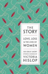 Victoria Hislop - The Story: Love, Loss & The Lives of Women