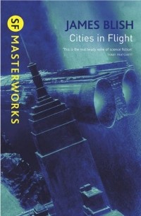 James Blish - Cities In Flight (сборник)