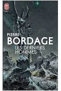 Pierre Bordage - Les derniers hommes